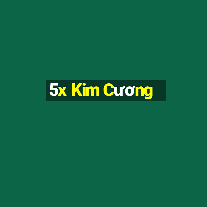 5x Kim Cương