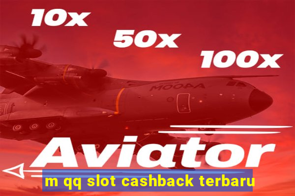 m qq slot cashback terbaru