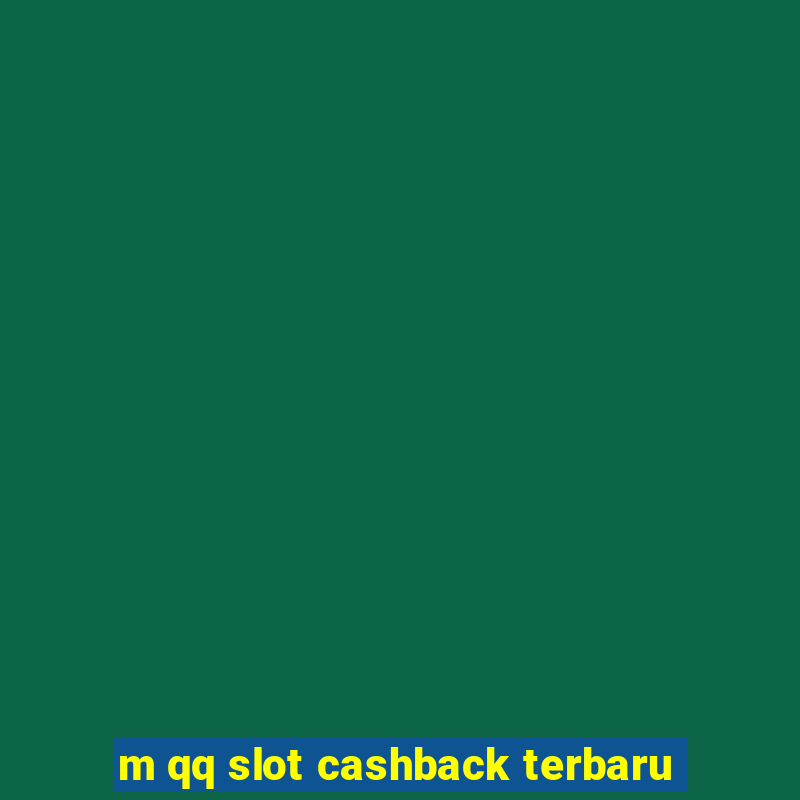 m qq slot cashback terbaru