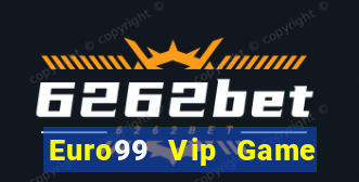 Euro99 Vip Game Bài Online Hay