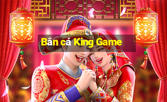 Bắn cá King Game