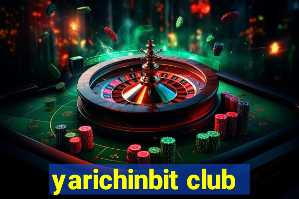 yarichinbit club