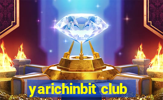 yarichinbit club