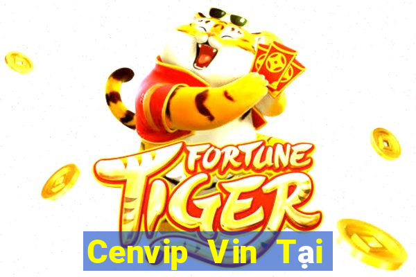 Cenvip Vin Tại Game Bài B52 Đổi Thưởng