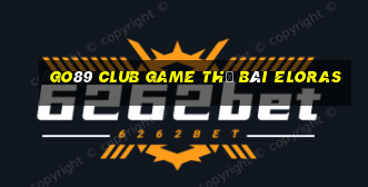 Go89 Club Game Thẻ Bài Eloras