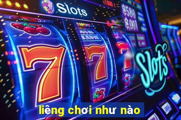 liêng chơi như nào