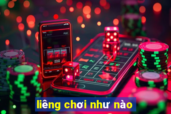 liêng chơi như nào