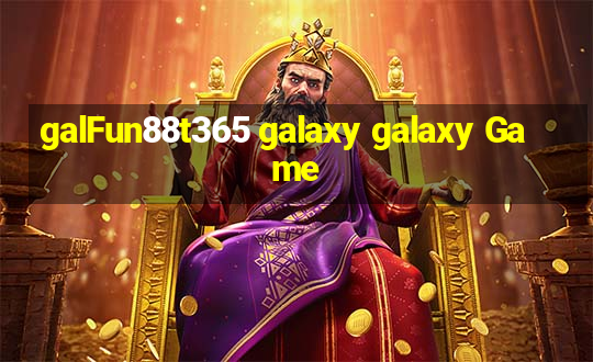 galFun88t365 galaxy galaxy Game