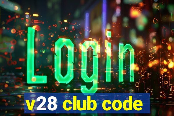 v28 club code