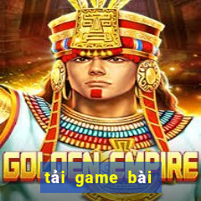 tải game bài đổi thưởng mới nhất