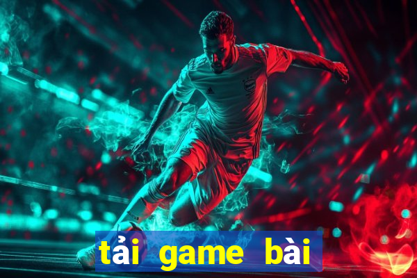 tải game bài đổi thưởng mới nhất