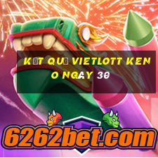 kết quả vietlott KENO ngày 30