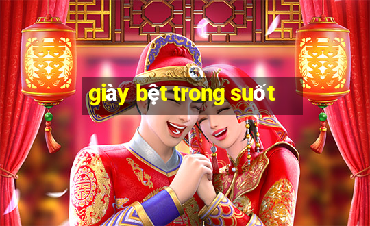 giày bệt trong suốt