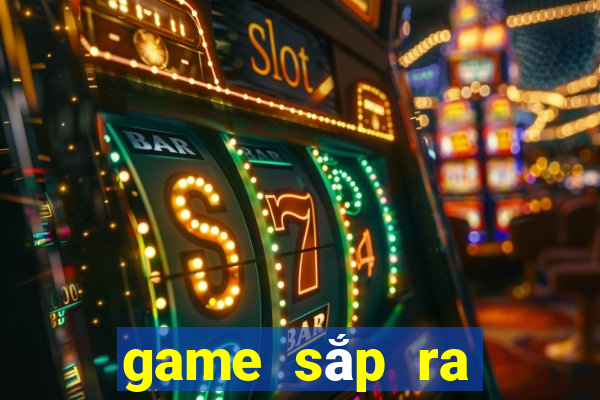 game sắp ra mắt 2021