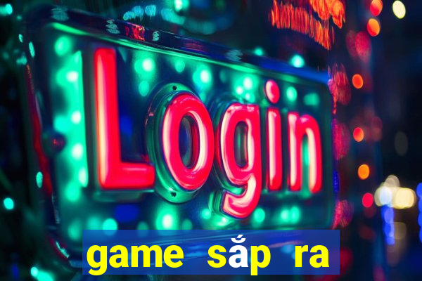 game sắp ra mắt 2021