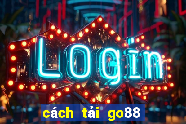 cách tải go88 cho android