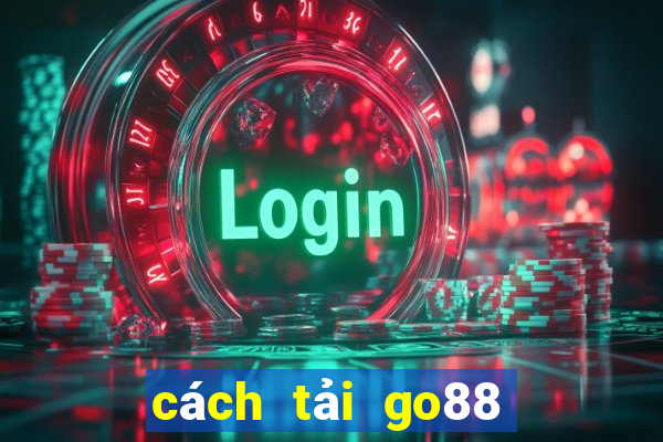 cách tải go88 cho android