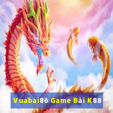 Vuabai86 Game Bài K88