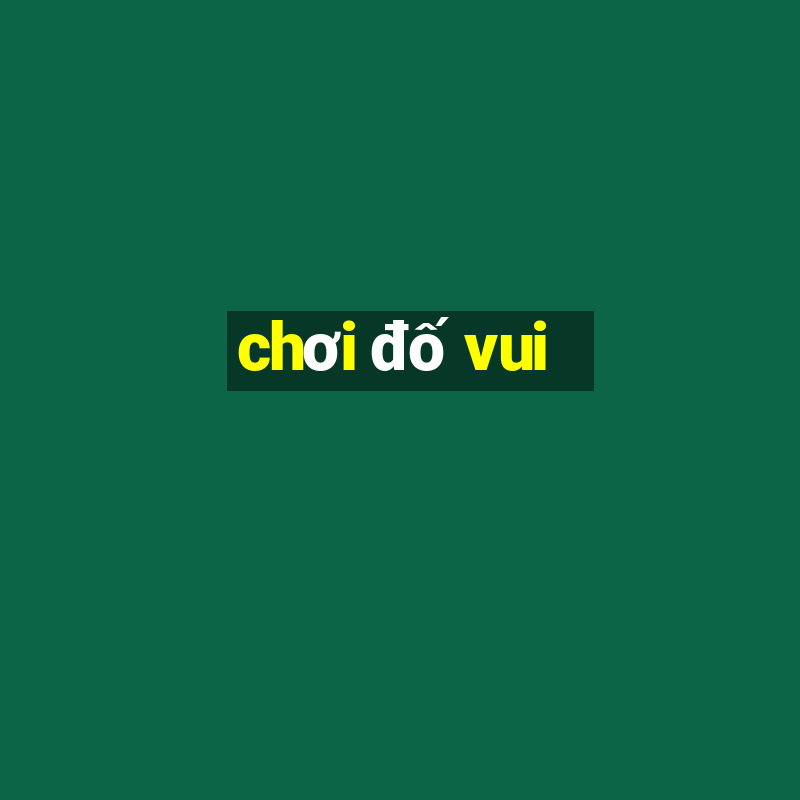 chơi đố vui