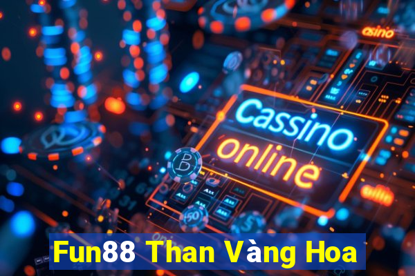 Fun88 Than Vàng Hoa