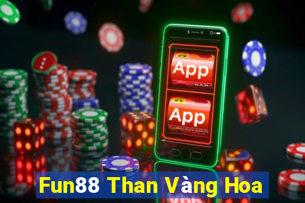 Fun88 Than Vàng Hoa