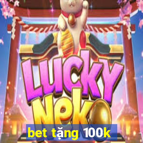 bet tặng 100k