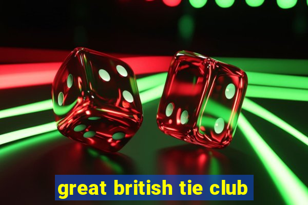 great british tie club