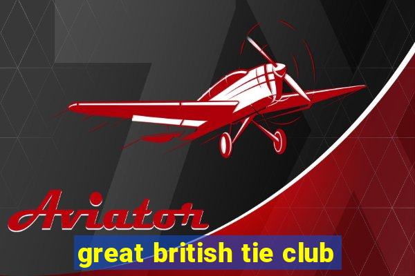 great british tie club