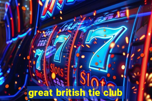 great british tie club