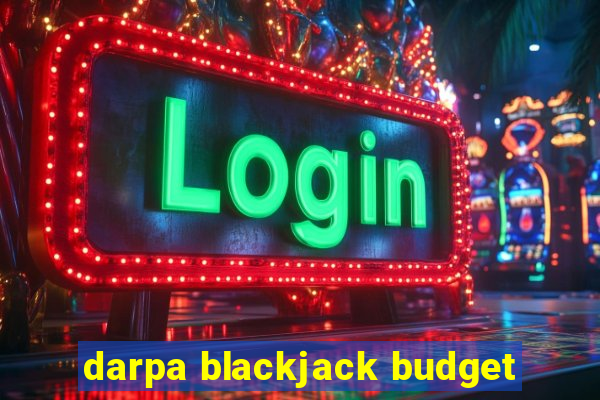 darpa blackjack budget