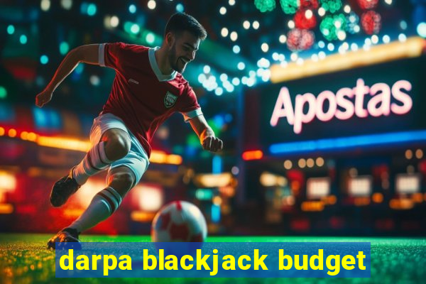 darpa blackjack budget