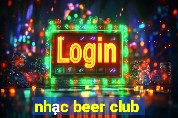 nhạc beer club