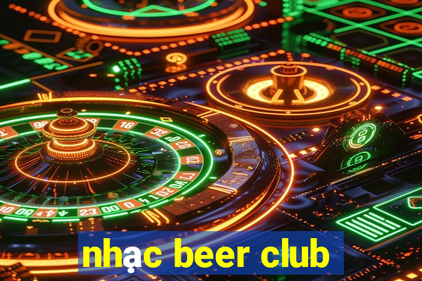 nhạc beer club