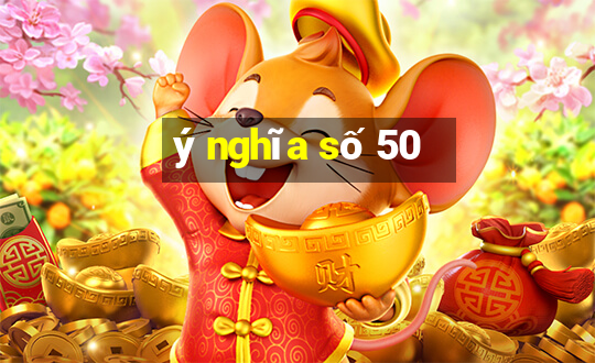 ý nghĩa số 50