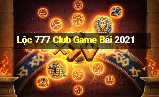 Lộc 777 Club Game Bài 2021