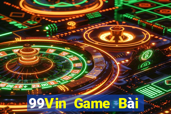 99Vin Game Bài Đổi Thưởng