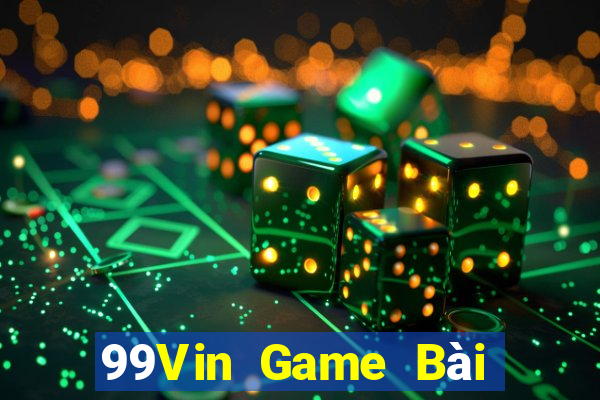 99Vin Game Bài Đổi Thưởng