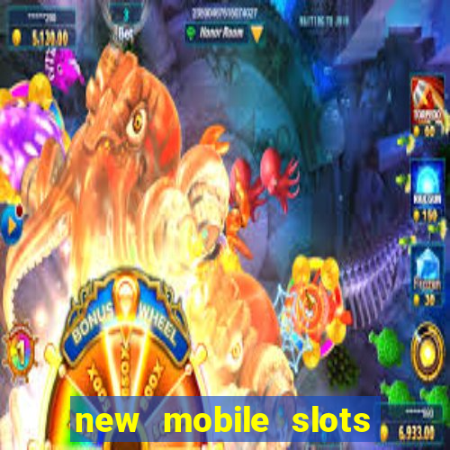 new mobile slots no deposit