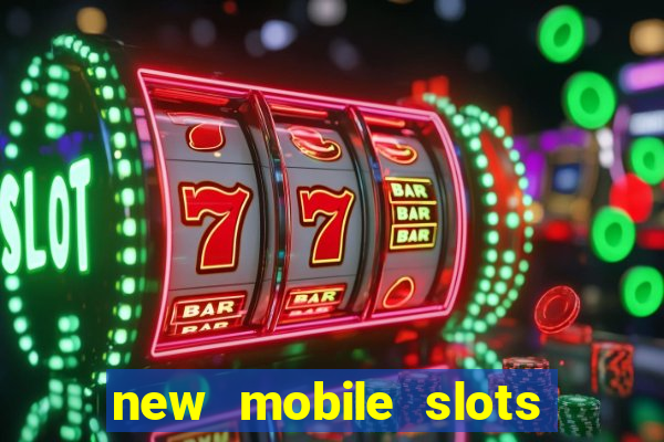 new mobile slots no deposit