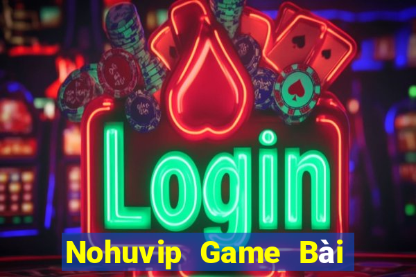 Nohuvip Game Bài Online Chơi Cùng Bạn Bè