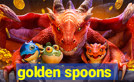 golden spoons