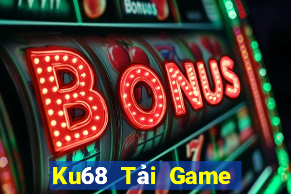 Ku68 Tải Game Bài Nhất Vip