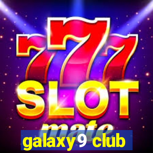 galaxy9 club