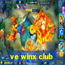 ve winx club