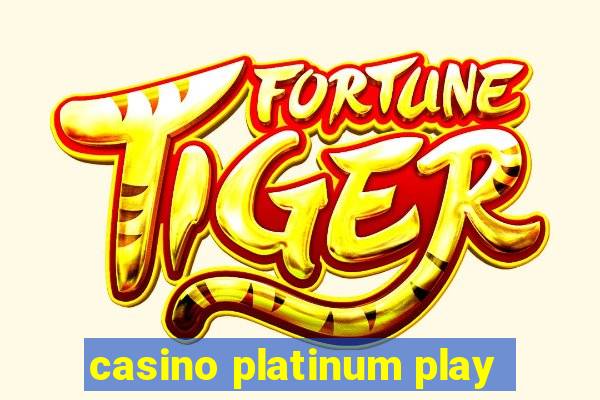 casino platinum play