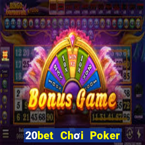 20bet Chơi Poker cầm tay Tải về