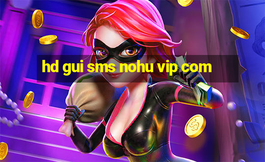 hd gui sms nohu vip com