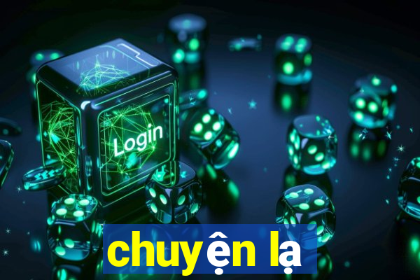 chuyện lạ