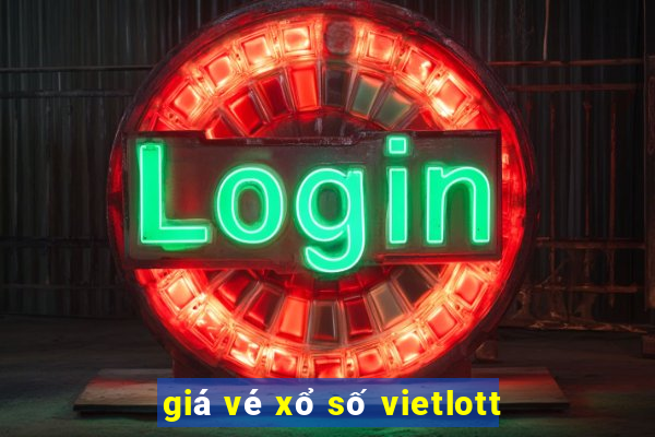 giá vé xổ số vietlott