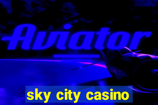 sky city casino